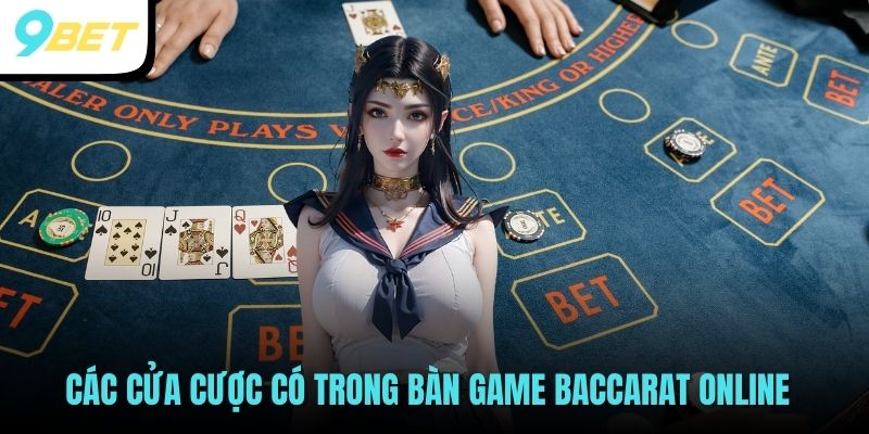 Baccarat Là Gì? Cách Đánh Baccarat Dễ Thắng Tại 9BET 3 Các cửa cược có trong bàn game Baccarat online